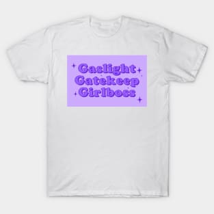 Gaslight Gatekeep Girlboss T-Shirt